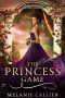 [The Four Kingdoms 04] • The Princess Game · A Reimagining of Sleeping Beauty (The Four Kingdoms Book 4)